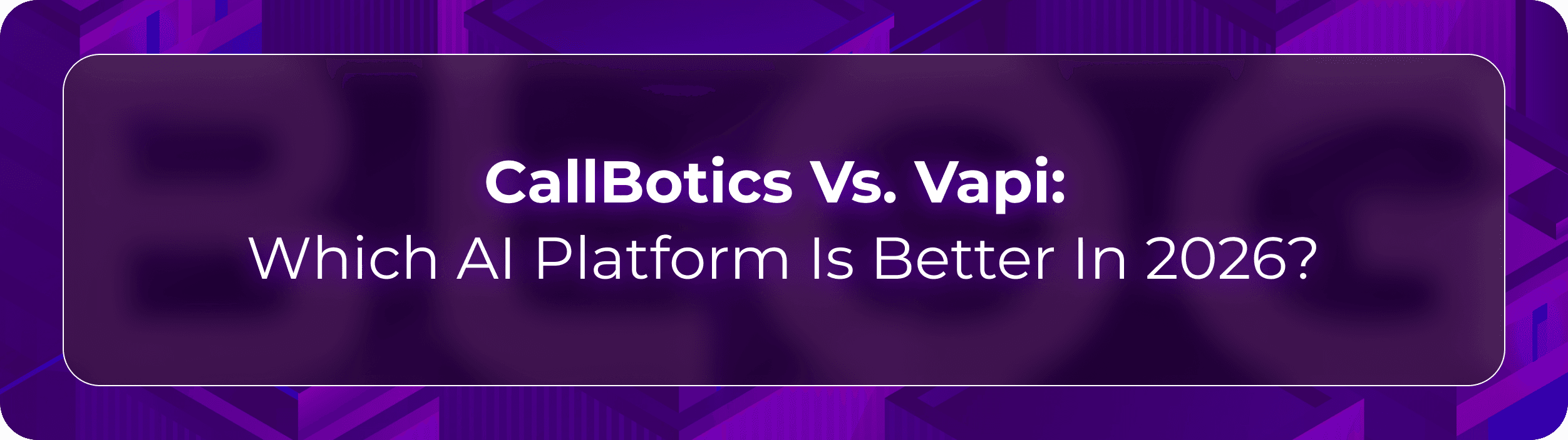 CallBotics vs Vapi Hero Image