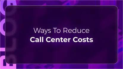 Callbotics call center costs blog thumbnail