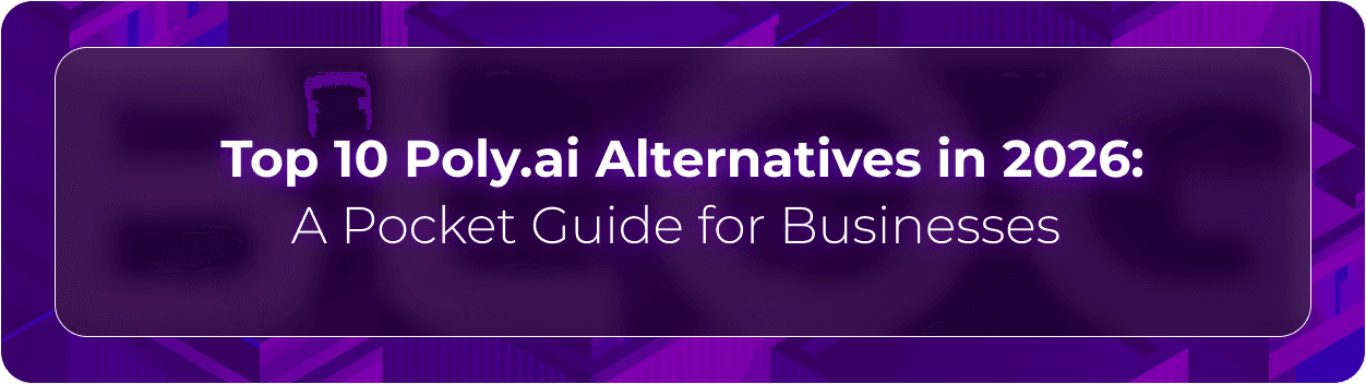 Callbotics Poly.ai alternatives blog hero image